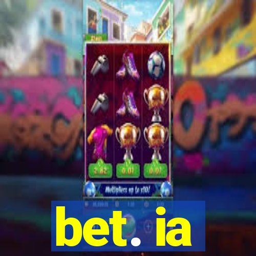 bet. ia